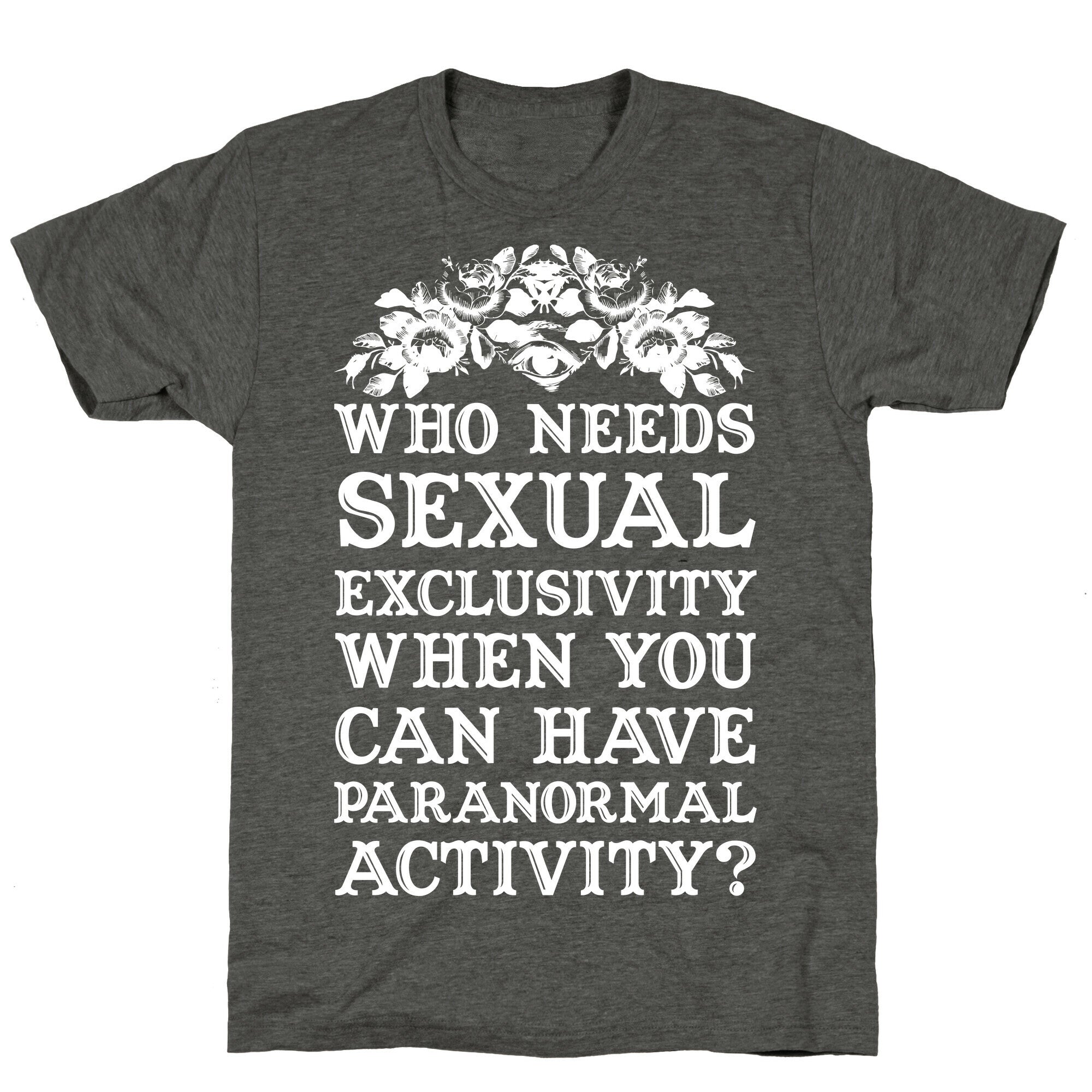 Who Needs Sexual Exclusivity Unisex Triblend Tee